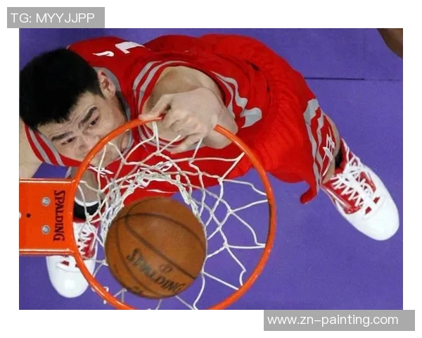 姚明十佳球精彩回顾：重温篮球巨星的辉煌瞬间与经典时刻